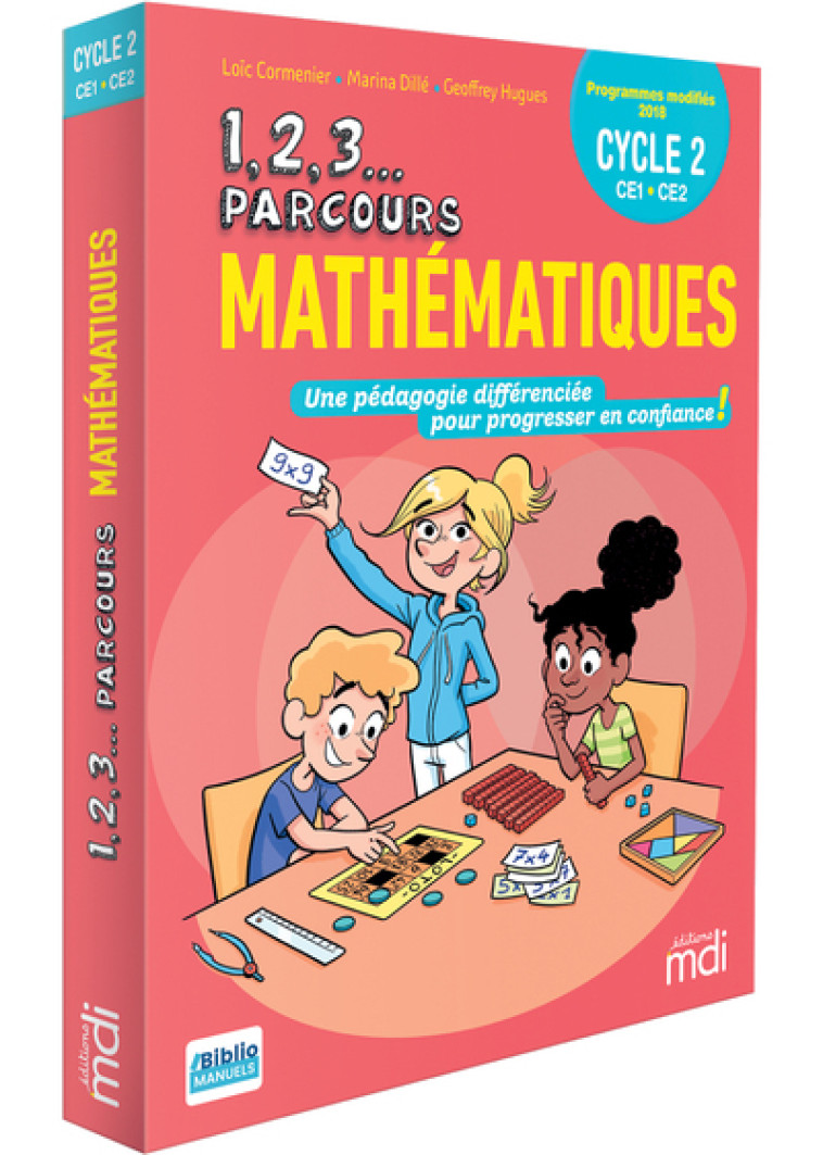 1,2,3... Parcours Mathématiques - Fichier CE + CD 2019 - Dillé Marina, Hugues Geoffrey, Cormenier Loïc - MDI