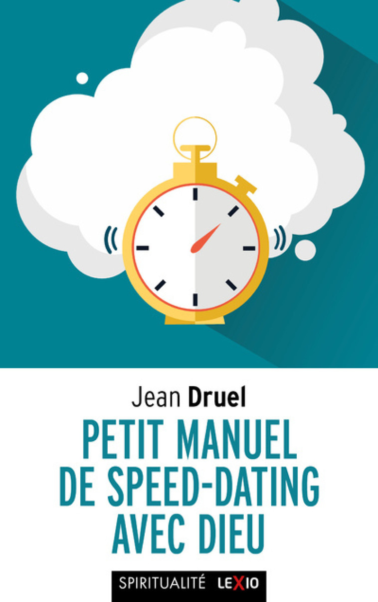 PETIT MANUEL DE SPEED-DATING AVEC DIEU - Druel Jean - CERF