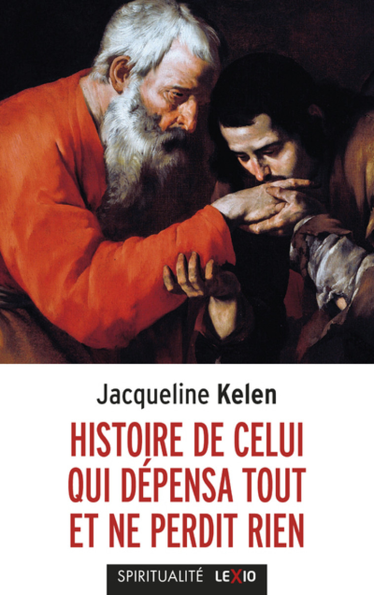 HISTOIRE DE CELUI QUI DEPENSA TOUT ET NE PERDIT RIEN - Kelen Jacqueline, KELEN JACQUELINE  - CERF