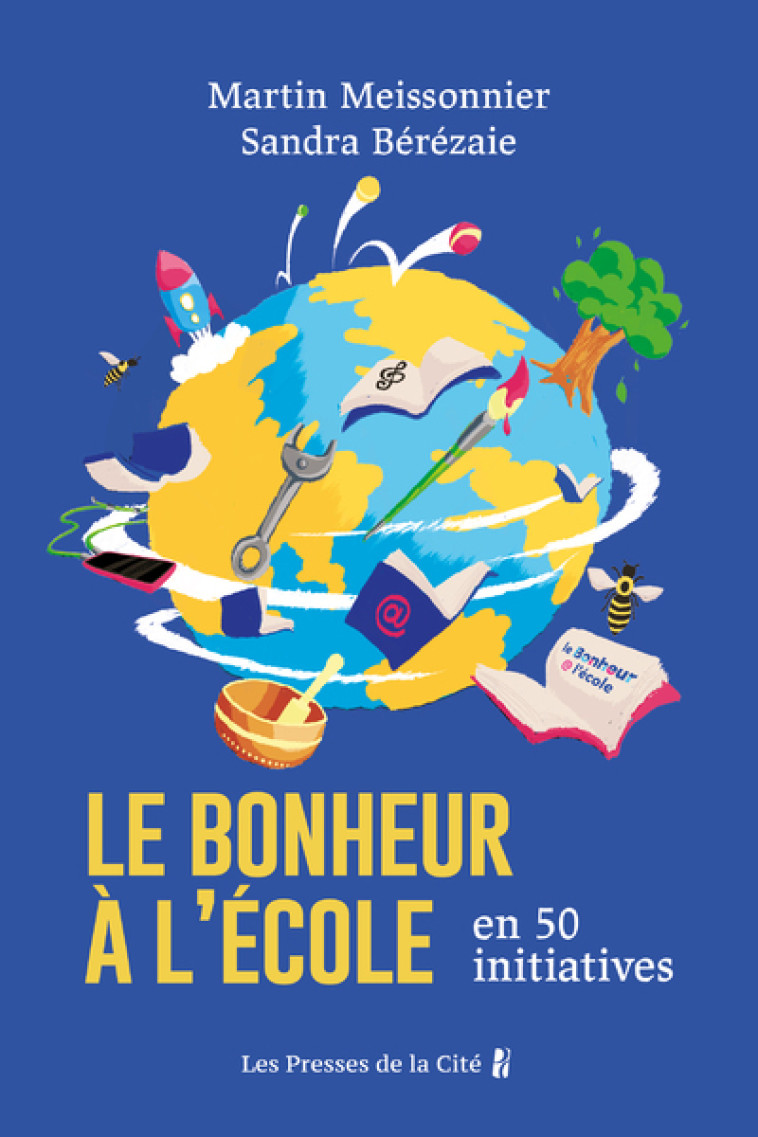 Le bonheur à l'école en 50 initiatives - Bérézaie Sandra, Meissonnier Martin - PRESSES CITE