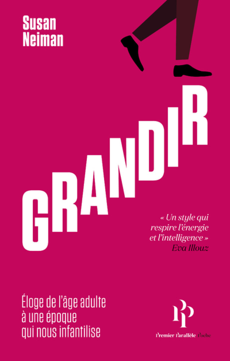 Grandir - Éloge de l'âge adulte à une époque qui nous infantilise - Neiman Susan, Dutheil de la Rochère Cécile - 1ER PARALLELE