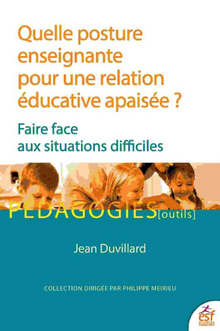 Quelle posture enseignante pour une relation éducative apaisée ? - Duvillard Jean - ESF