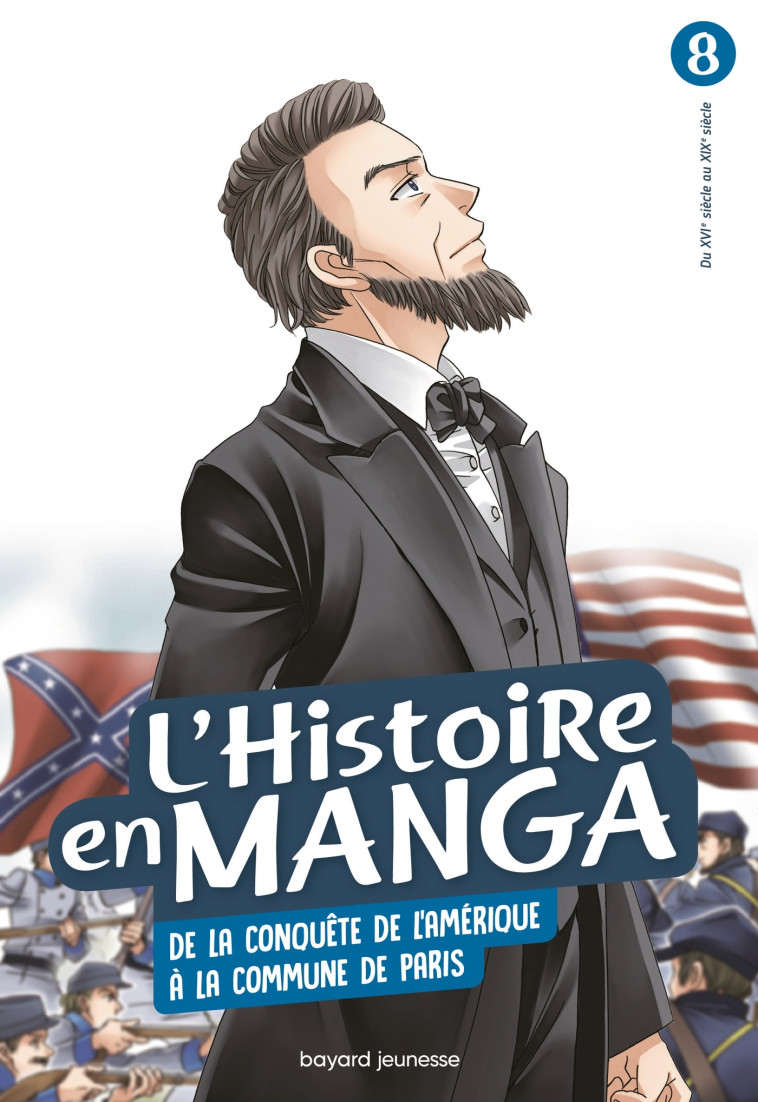 L'histoire en manga (T. 8) De la conquête de l'Amérique à la Commune de Paris - Estager Aurélien - BAYARD JEUNESSE