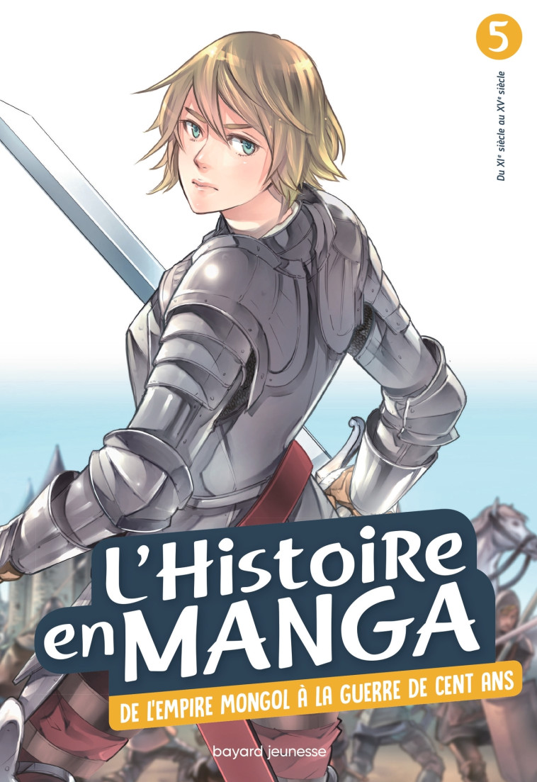 L'histoire en manga : De l'empire mongol à la Guerre de Cent ans (tome 5) - Estager Aurélien - BAYARD JEUNESSE