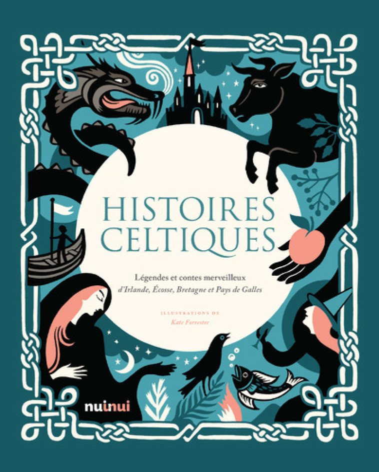 Histoires celtiques - Légendes et contes merveilleux d'Irlande, Écosse, Bretagne et Pays de Galles - Collectif Collectif, Forrester Kate - NUINUI