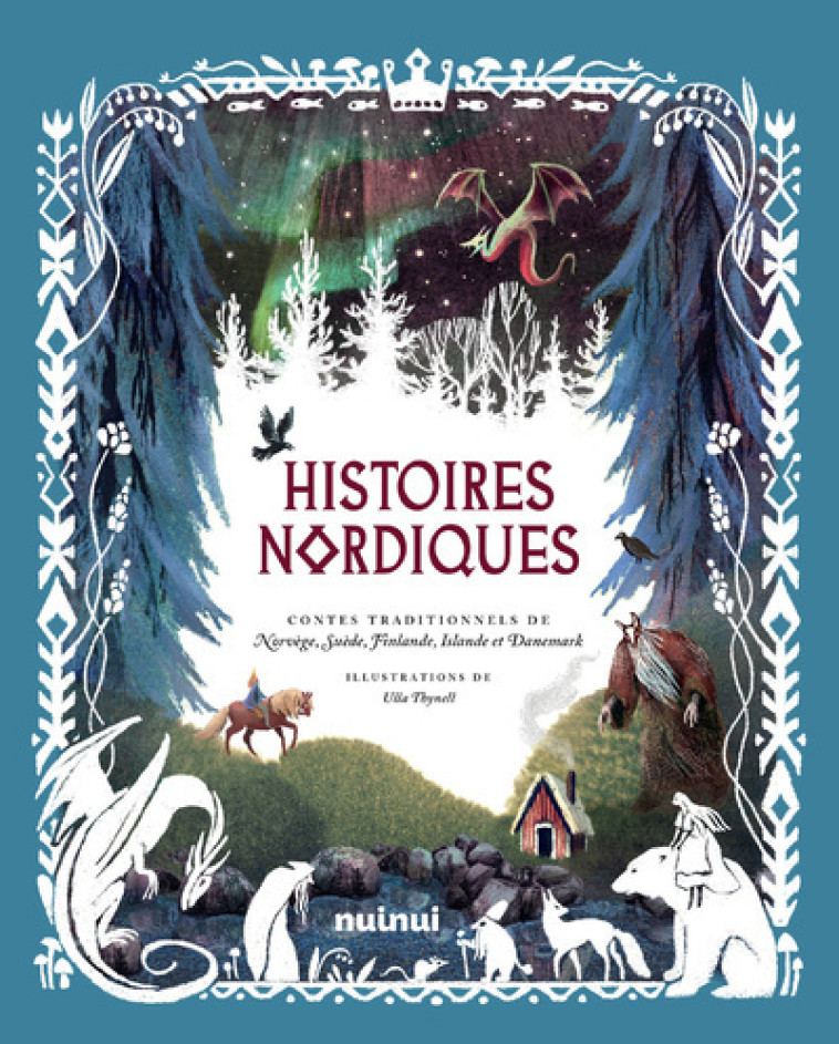 Histoires nordiques - Contes traditionnels de Norvège, Suède, Finlande, Islande et Danemark - Thynell Ulla, Levy-Gastaud Baptiste - NUINUI