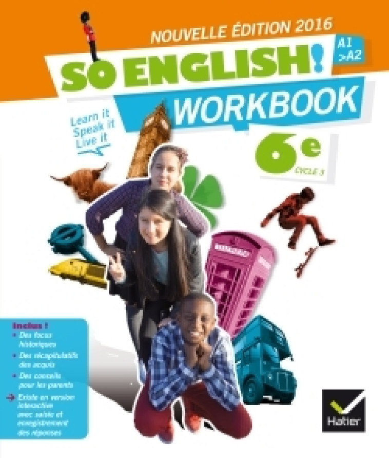 So English! Anglais 6e éd. 2016 - Workbook - Ledru-Germain Evelyne, France de Tersant Florence, Jacquard Paula, Jardon Elisabeth, Rougier Sylviane, Sauvage-Berger Sandrine, Sitbon Sandra - HATIER