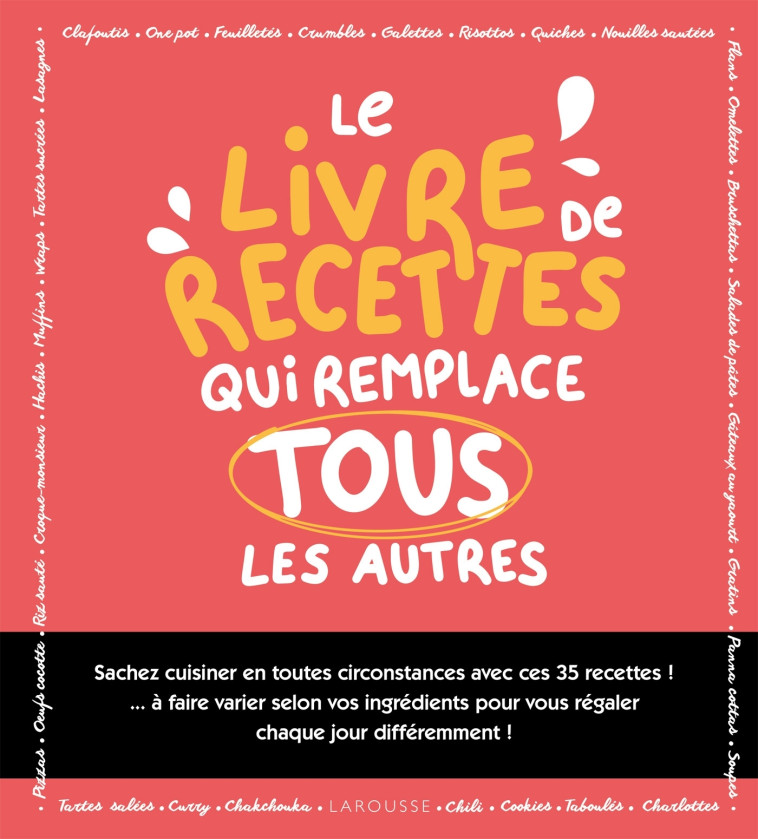 Le livre de recettes qui remplace tous les autres ! - PAPE Marie-Elodie, Chemin Aimery - LAROUSSE