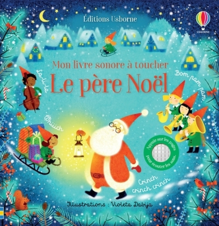 Le père Noël - Mon livre sonore à toucher - Dès 1 an - Taplin Sam, Dabija Violeta, Stevenson Eleanor, Marks Anthony, Souchon Eléonore - USBORNE