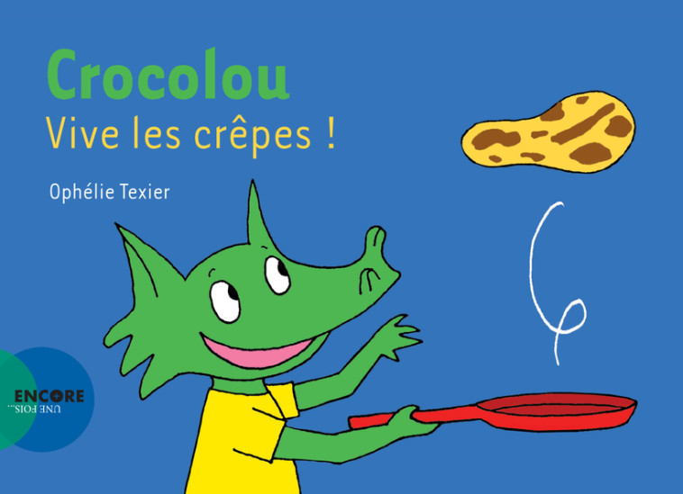 Crocolou, vive les crêpes ! - Texier Ophélie - ACTES SUD