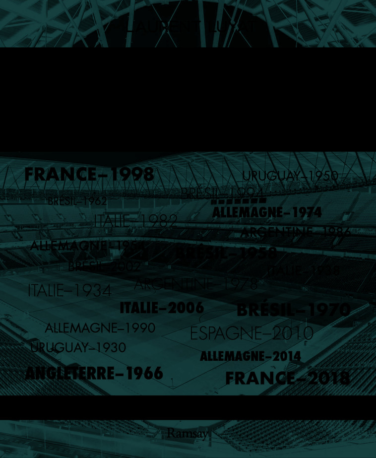 L'histoire de la coupe du monde de football 1930-2022 - Luyat Laurent - RAMSAY