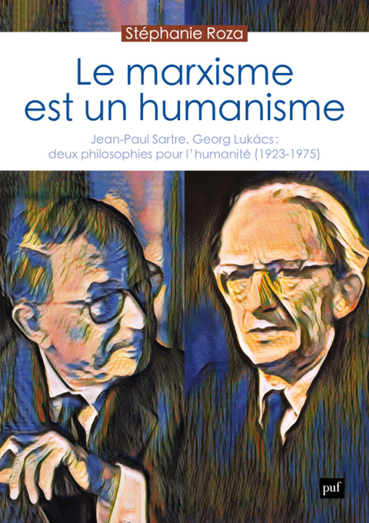 Le marxisme est un humanisme - Roza Stéphanie - PUF