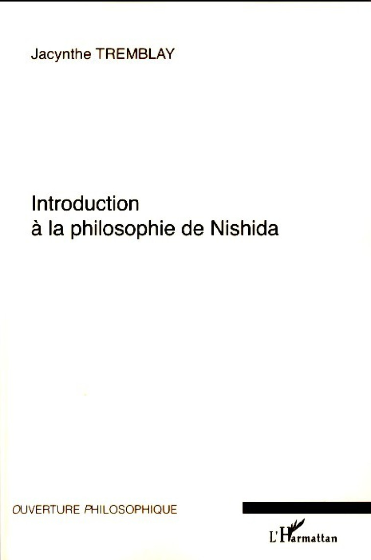 Introduction à la philosophie de Nishida - Jacynthe Tremblay, Henri Rasamoelina - L'HARMATTAN