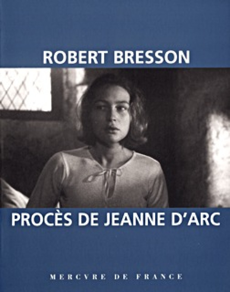 Procès de Jeanne d'Arc - Robert Bresson - MERCURE DE FRAN