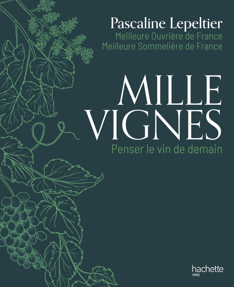 Mille vignes - Pascaline Lepeltier - HACHETTE PRAT