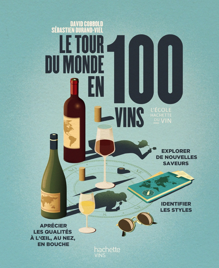 Le tour du monde en 100 vins - David Cobbold, Sébastien Durand-Viel - HACHETTE PRAT