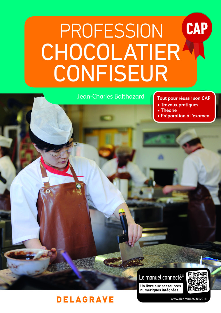 Profession Chocolatier-Confiseur CAP (2018) - Manuel élève - Jean-Charles Balthazard - DELAGRAVE