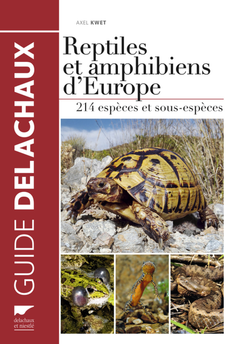 Reptiles et amphibiens d'Europe - Axel Kwet - DELACHAUX