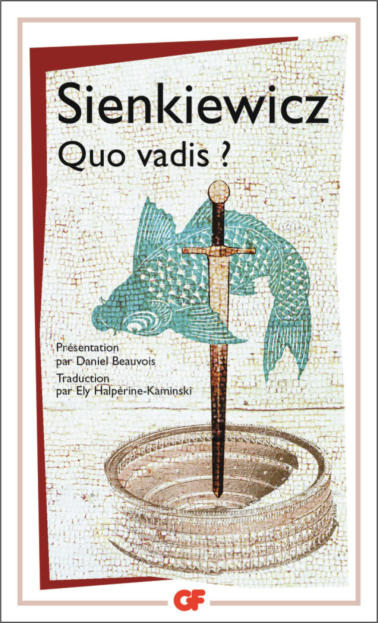 Quo vadis ? - Henryk Sienkiewicz, Daniel Beauvois, Ely Halpérine - FLAMMARION