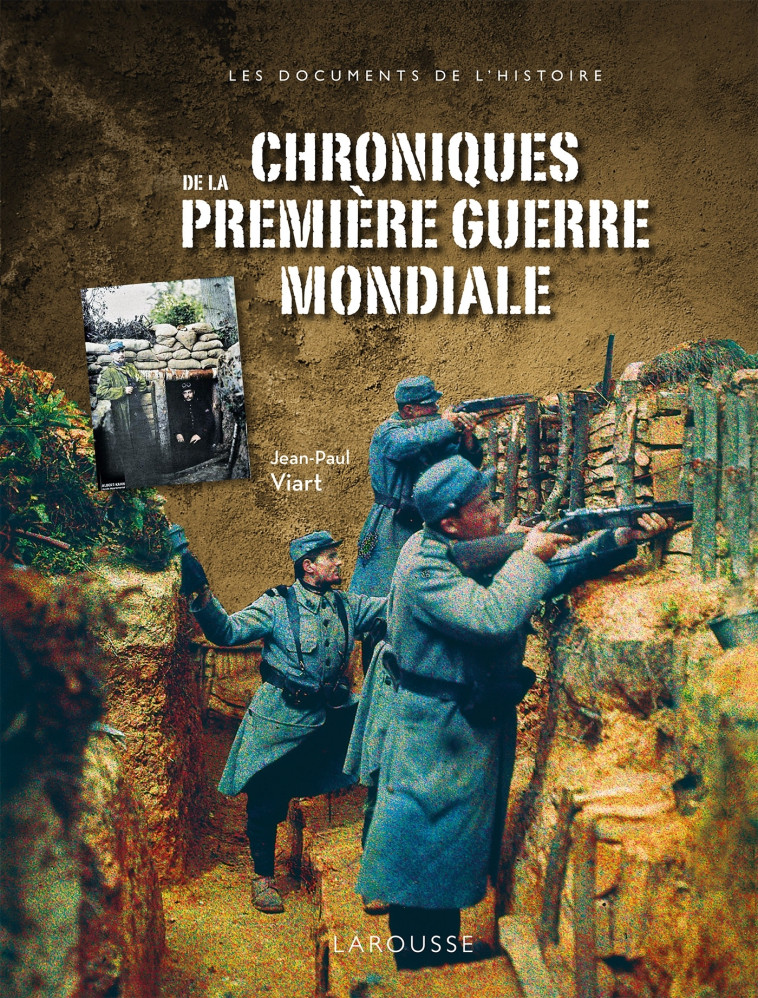 CHRONIQUES DE LA PREMIÈRE GUERRE MONDIALE - VIART JEAN-PAUL - LAROUSSE