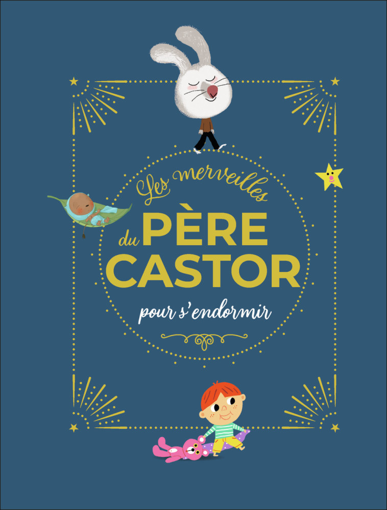 Les merveilles du Père Castor - Histoires pour s'endormir -  Collectif - PERE CASTOR