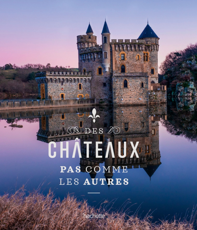 Des châteaux pas comme les autres -   - HACHETTE TOURI