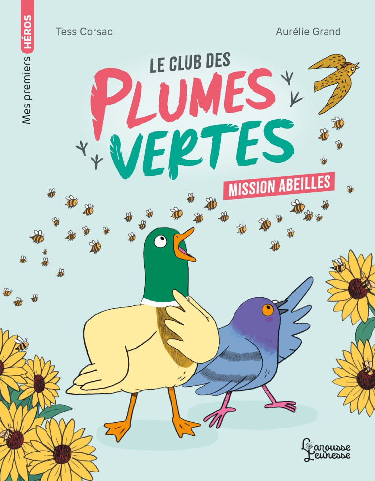 LE CLUB DES PLUMES VERTES - MISSION ABEILLES -  Tess Corsac - LAROUSSE