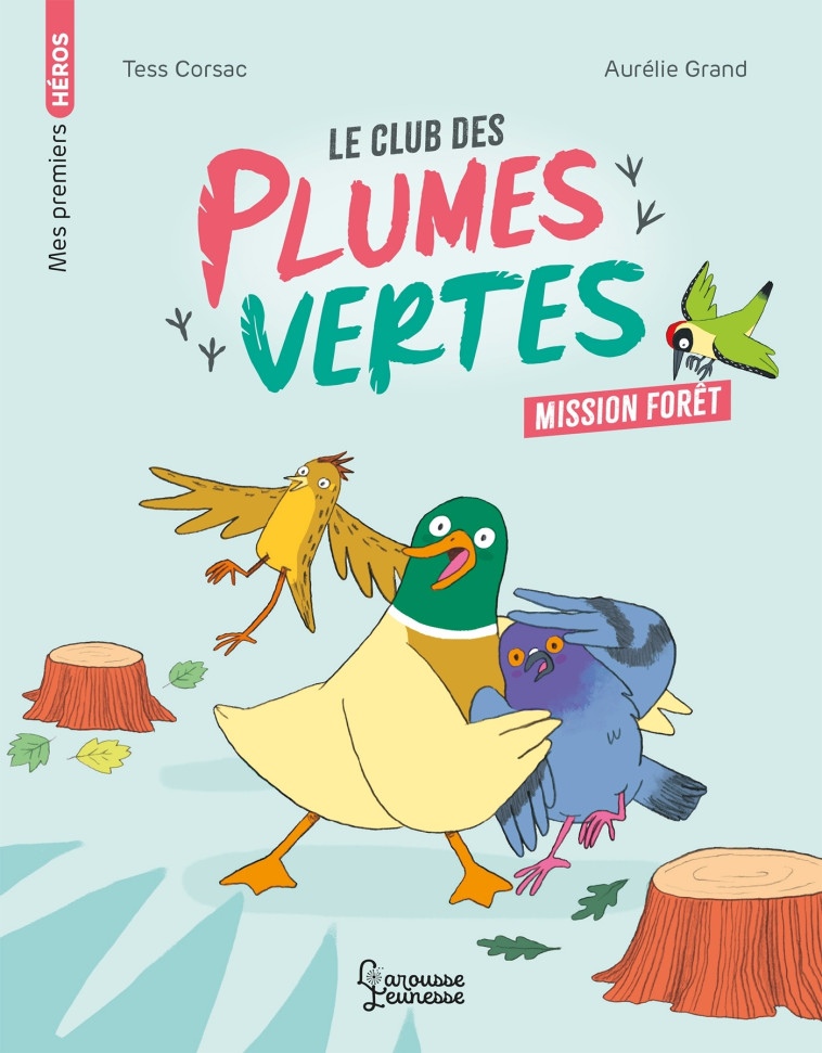 LE CLUB DES PLUMES VERTES - MISSION FORÊT -  Tess Corsac - LAROUSSE