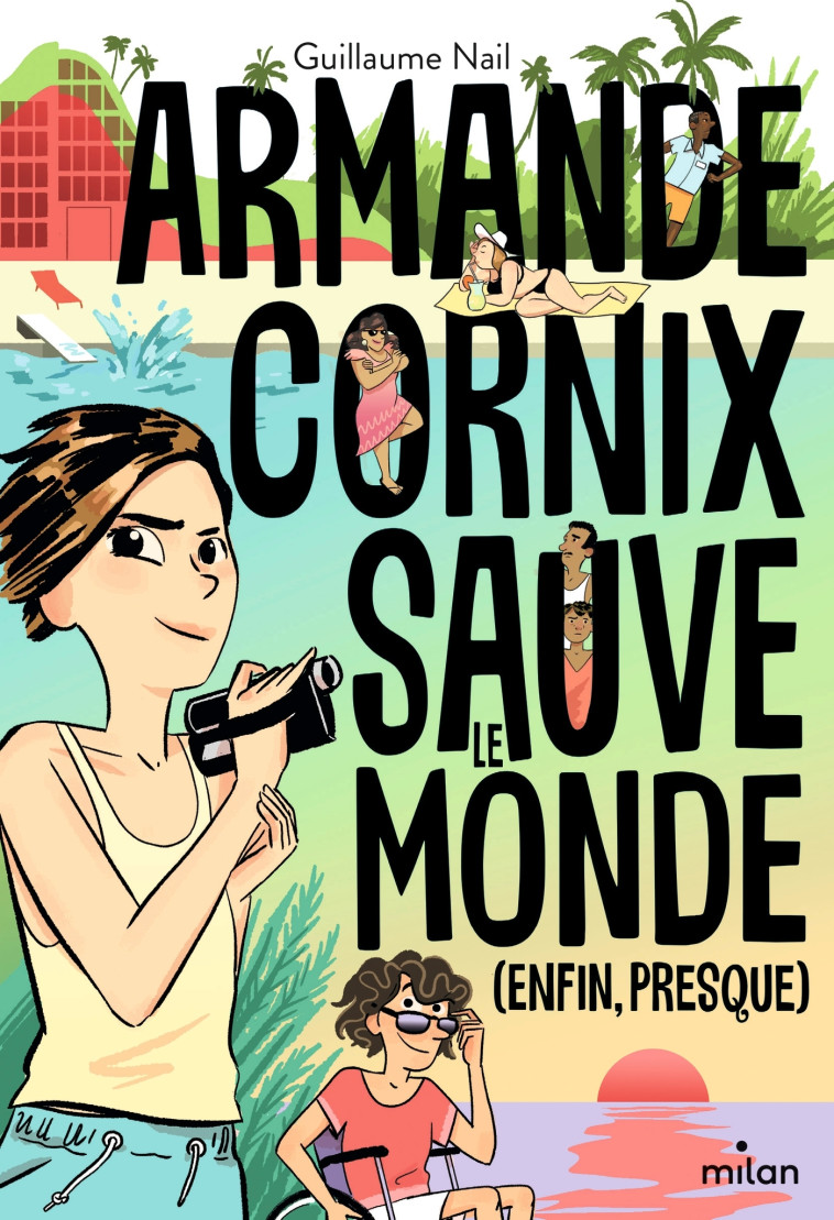 Armande Cornix sauve le monde (enfin, presque) - Guillaume Nail, Sacha Goerg - MILAN