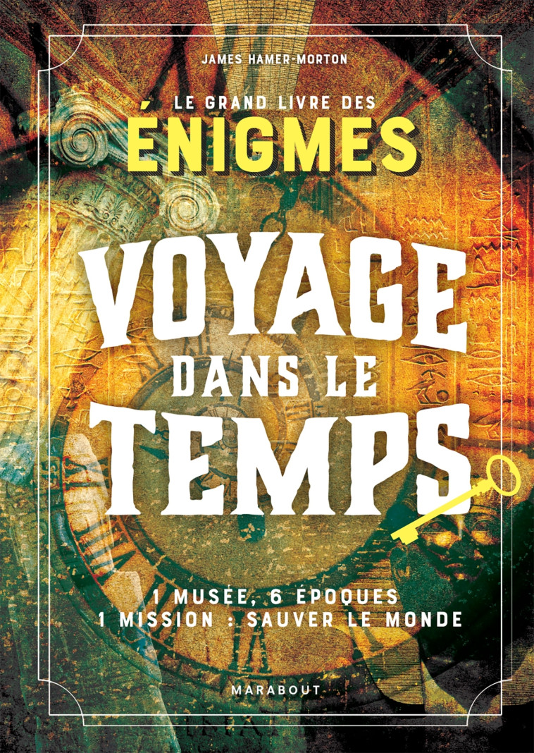 Le grand livre Escape Game - Voyage dans le temps - James Hamer-Morton - MARABOUT