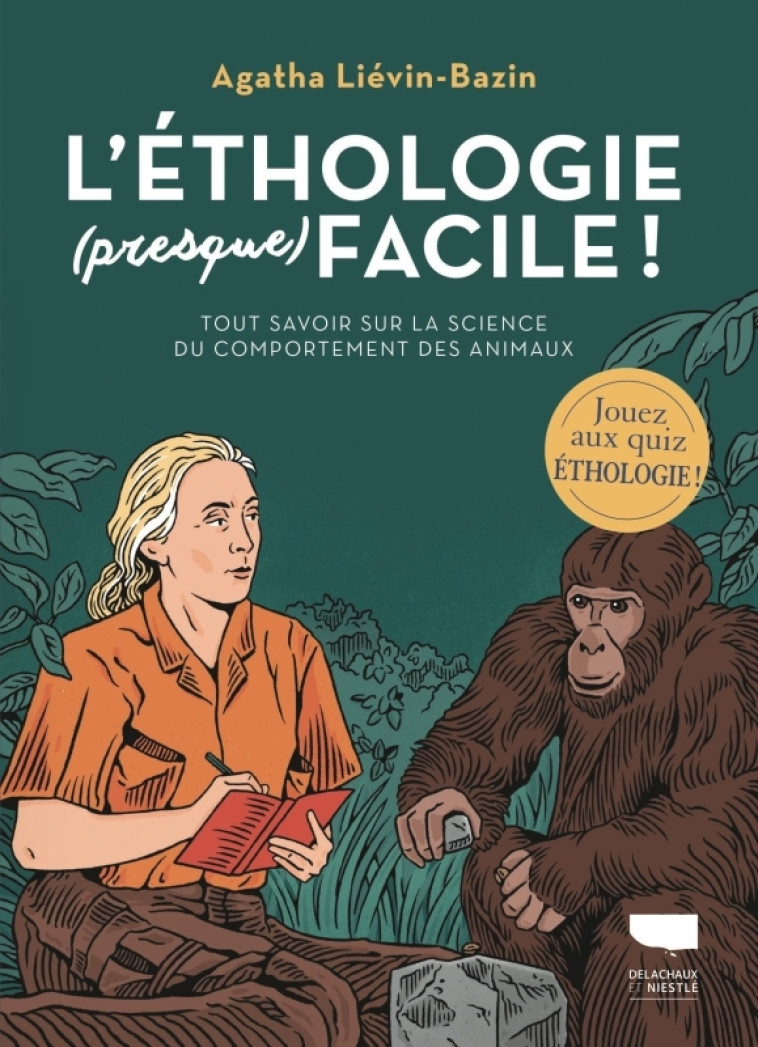 L'Ethologie (presque) facile - Agatha Lievin-bazin, Marine Joumard - DELACHAUX