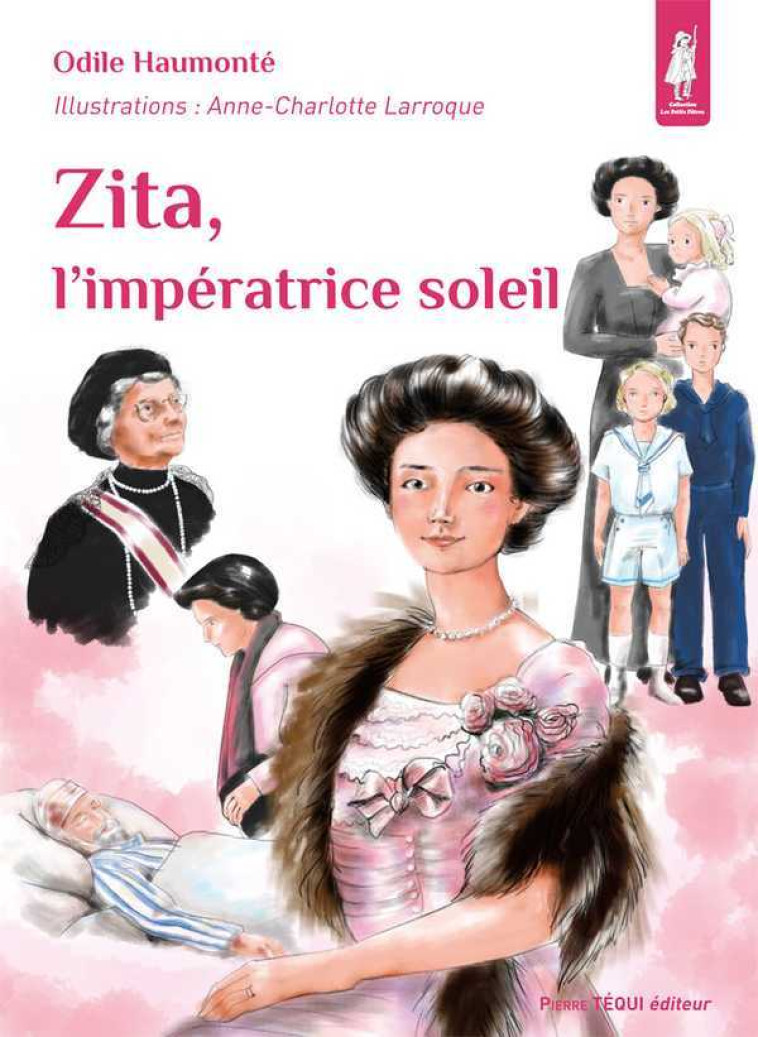 Zita, l’impératrice soleil - Odile Haumonté, Anne-Charlotte Larroque - TEQUI