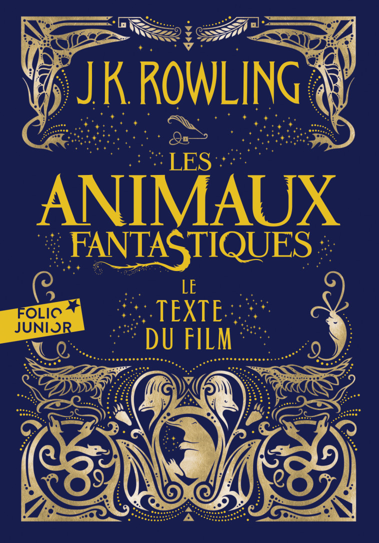 Les animaux fantastiques - J.K. ROWLING, Juliette Garon, Linda Bruno, Jean-François Ménard - GALLIMARD JEUNE