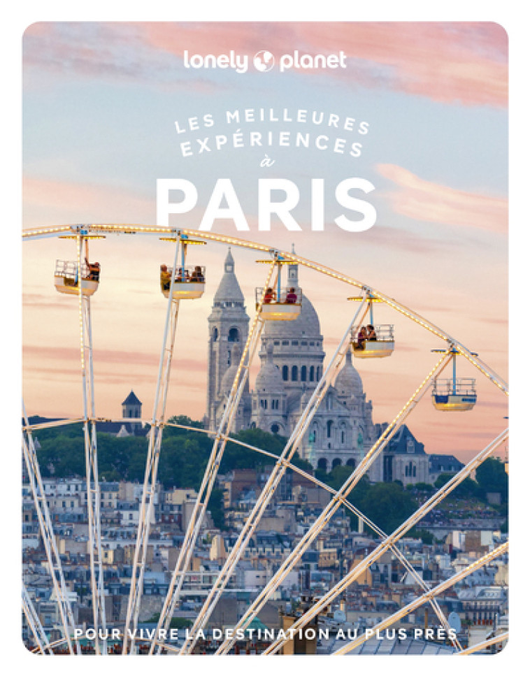 Les meilleures Expériences à Paris 2ed - Lonely Planet Lonely Planet,  Lonely Planet - LONELY PLANET