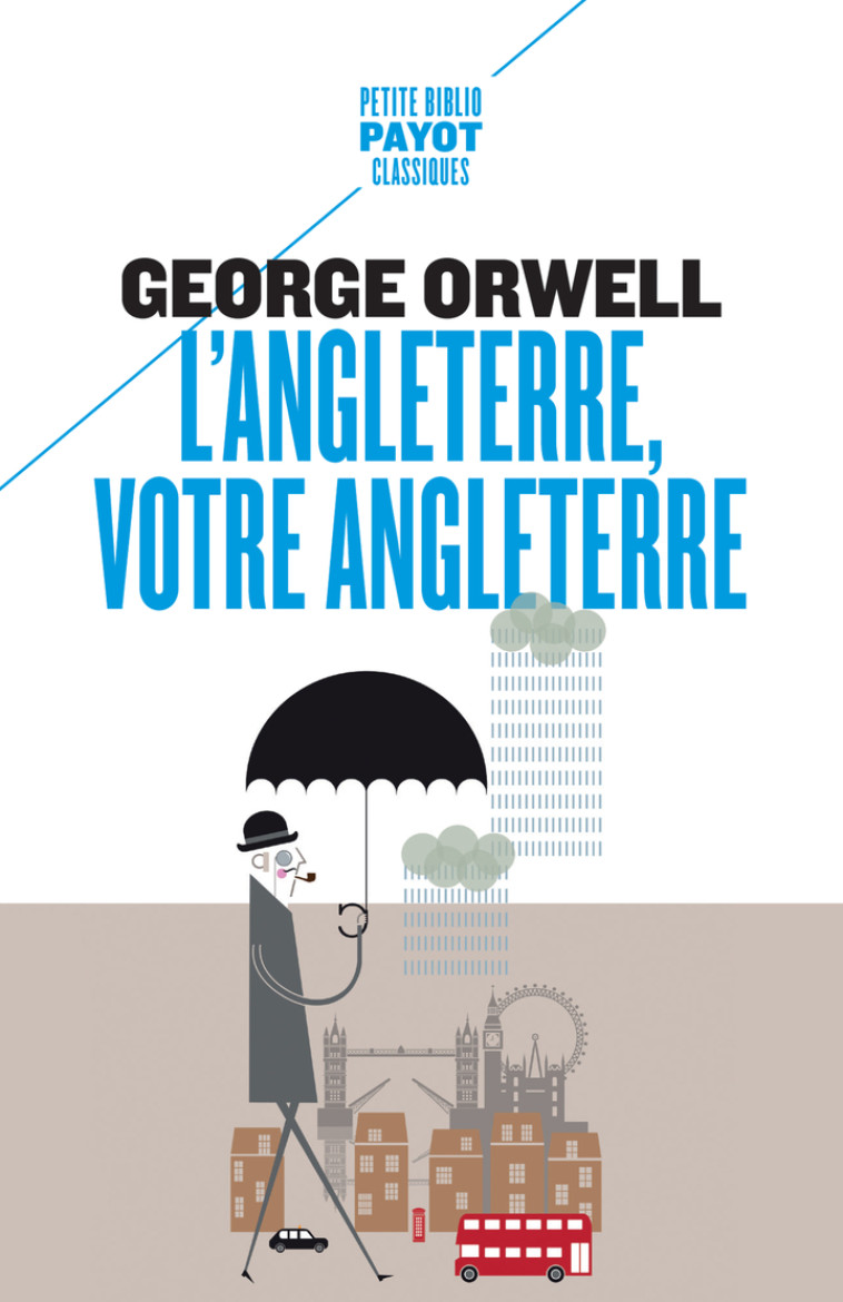 L'Angleterre, votre Angleterre - George ORWELL, Françoise Bouillot - PAYOT