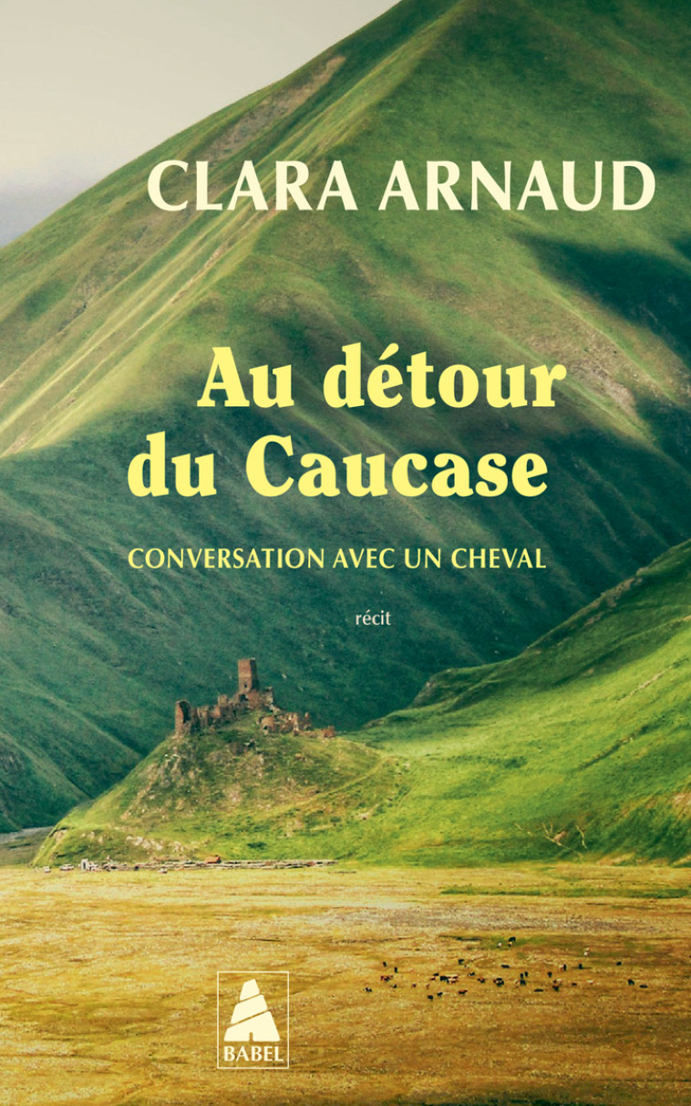 Au détour du Caucase - Clara Arnaud, Silvie Piacenza - ACTES SUD