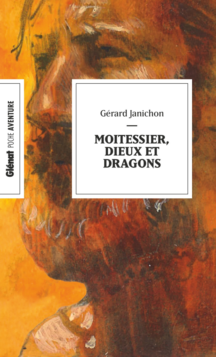 Moitessier, dieux et dragons (poche) - Gérard Janichon - GLENAT