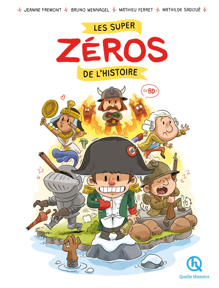 Les super zéros de l'histoire  en BD - Jeanne Fremont Jeanne Fremont,  Jeanne Fremont - QUELLE HISTOIRE