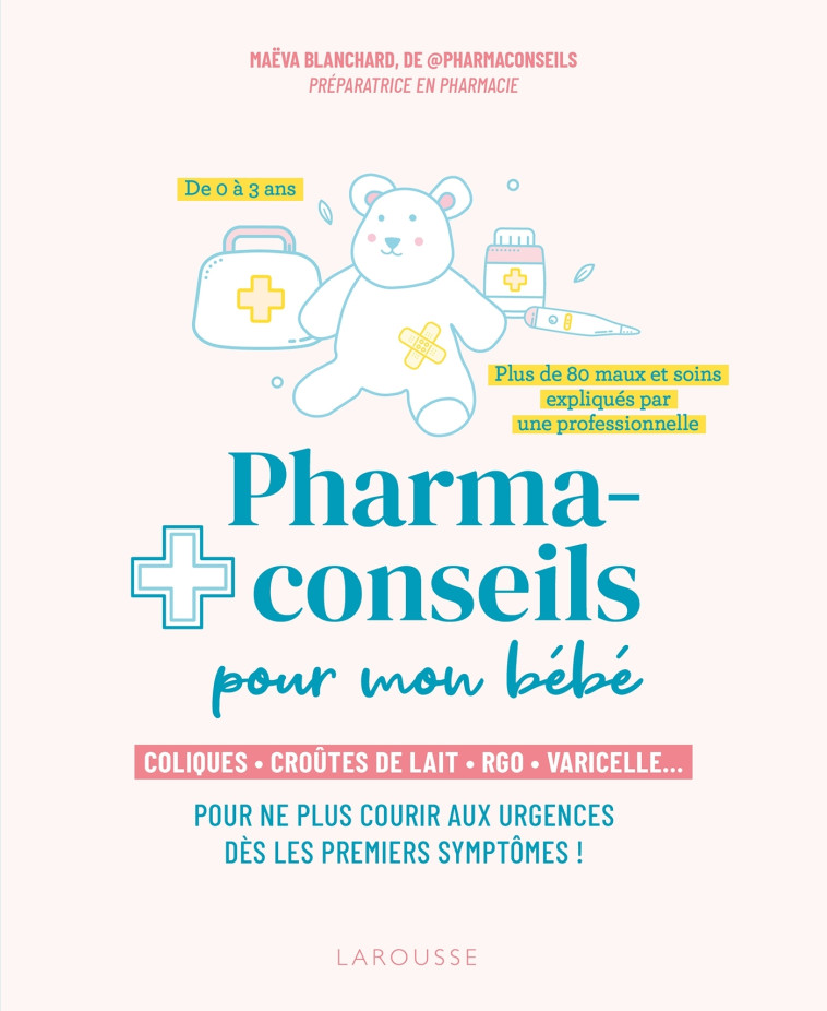 PHARMACONSEILS POUR MON BÉBÉ - Maëva Blanchard - LAROUSSE