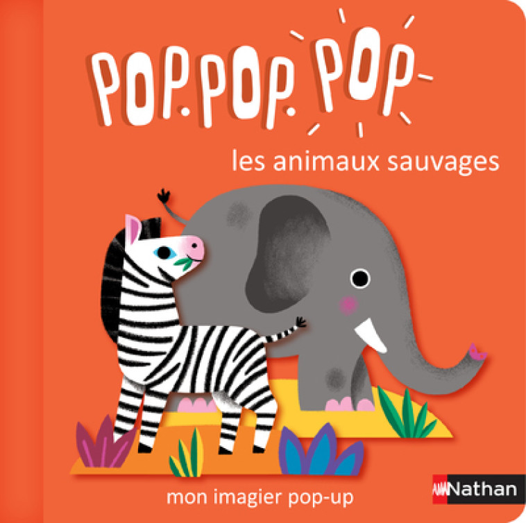 Pop Pop Pop : Mon imagier Pop-up des animaux sauvages - Géraldine Cosneau - NATHAN