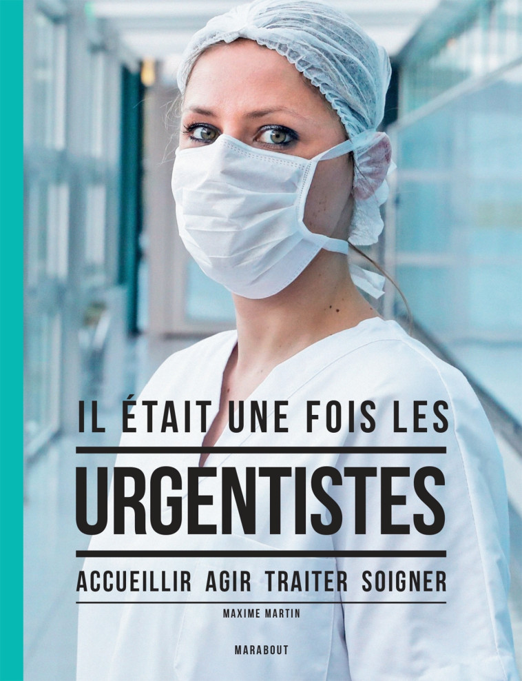 Il était une fois les urgentistes - Christophe GLEIZES, Olivier Corsan, Maxime Martin - MARABOUT