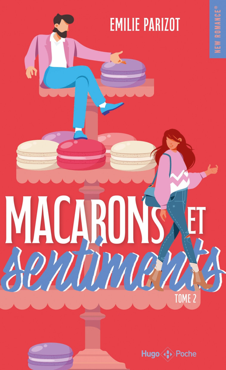 Macarons et sentiments - Tome 02 - Émilie Parizot - HUGO POCHE