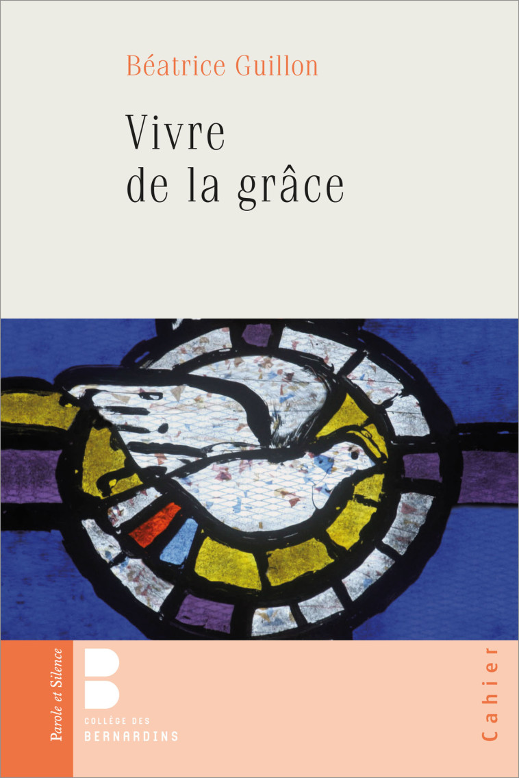 VIVRE DE LA GRÂCE - Béatrice Guillon - PAROLE SILENCE