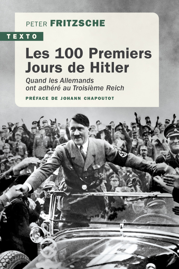 Les 100 premiers jours de Hitler - Peter Fritzsche, Johann Chapoutot - TALLANDIER