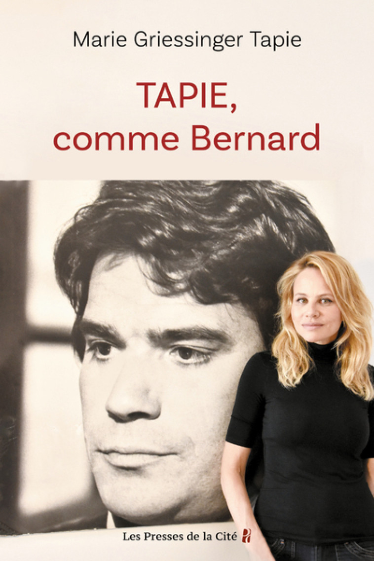 TAPIE, comme Bernard - Marie Griessinger-Tapie, Marie Griessinger Tapie - PRESSES CITE