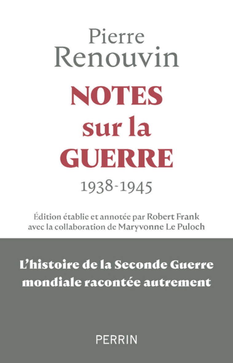 Notes sur la guerre - 1938 - 1945 : La seconde guerre mondiale racontée autrement - Pierre Renouvin, Robert Frank - PERRIN