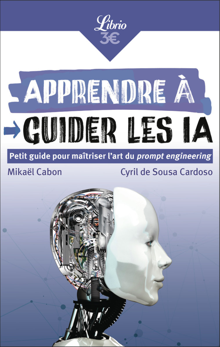 Apprendre à guider les IA - Mikael Cabon, Cyril de Sousa Cardoso - J'AI LU