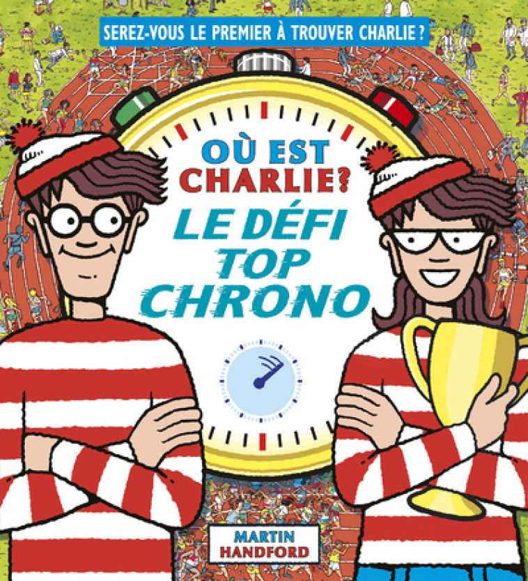 Où est Charlie ? - Le Défi top chrono - Martin Handford - GRUND