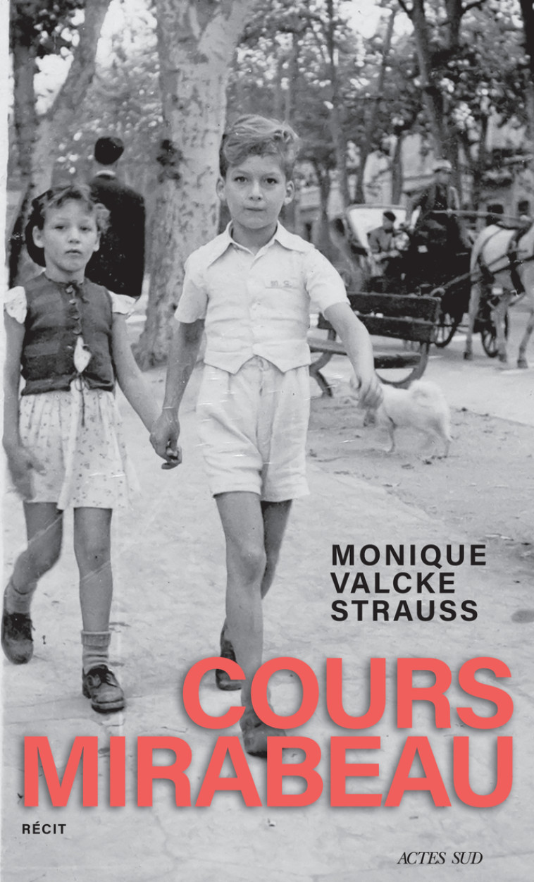 Cours Mirabeau -  VALCKE STRAUSS MONIQUE, Monique Valcke strauss - ACTES SUD