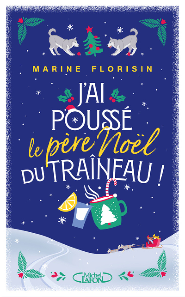 J'ai poussé le Père Noël du traîneau - Marine Florisin - MICHEL LAFON